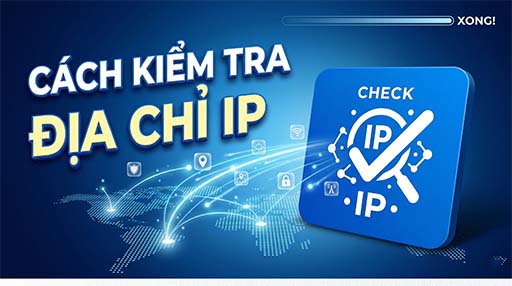 Check IP — Kiểm Tra Địa Chỉ IP Công Khai Của Bạn Ngay